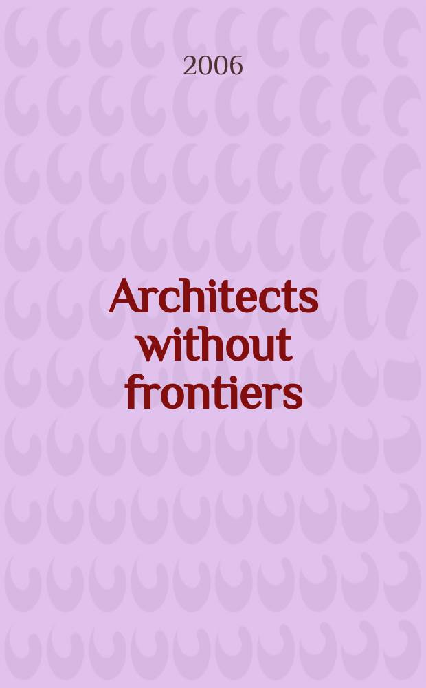 Architects without frontiers : war, reconstruction and design responsibility = Архитектуры без границ: война, реконструкция и ответственность за проекты