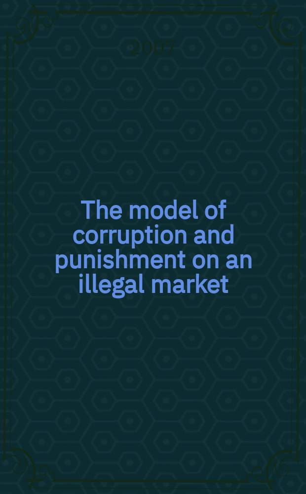 The model of corruption and punishment on an illegal market