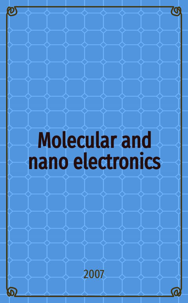 Molecular and nano electronics: analysis, design and simulation