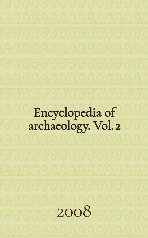 Encyclopedia of archaeology. Vol. 2 : B - M