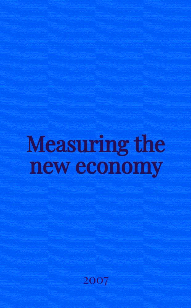 Measuring the new economy : statistics between hard-boiled indicators and intangible phenomena = Измерение новой экономики