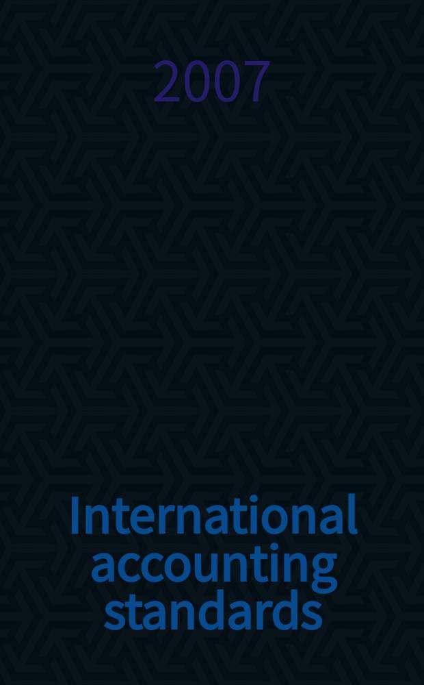 International accounting standards : from UK standards to IAS - an accelerated route to understanding the key principles = Международная стандартизация бухгалтерского учета