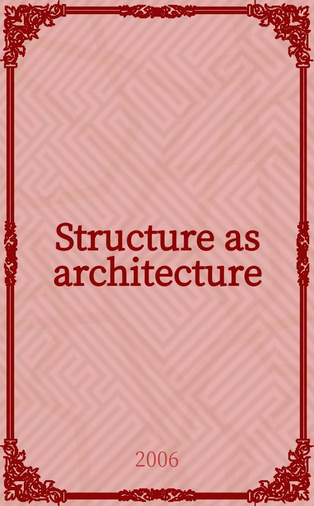 Structure as architecture : a source book for architects and structural engineers = Структура как архитектура