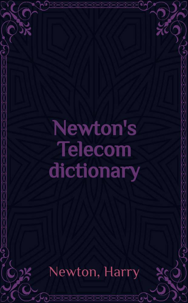 Newton's Telecom dictionary