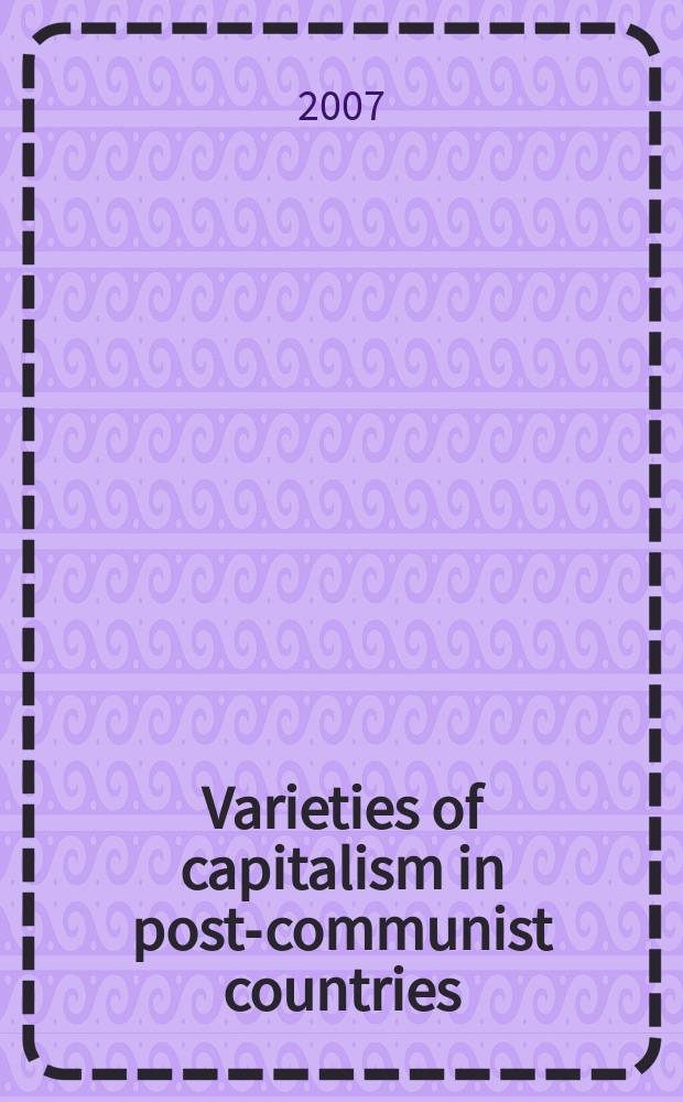 Varieties of capitalism in post-communist countries = Варианты капитализма в посткоммунистических странах