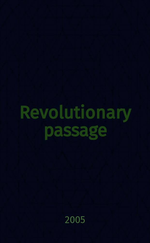 Revolutionary passage : from Soviet to post-Soviet Russia, 1985-2000 = Революционный переход: От Советской к постсоветской России, 1985 - 2000