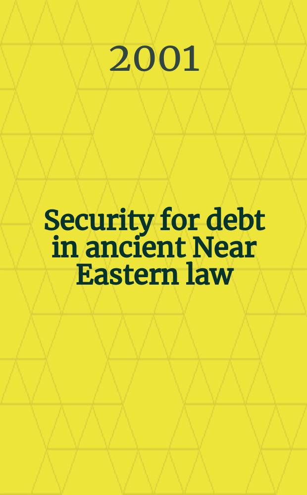 Security for debt in ancient Near Eastern law = Гарантия долга в Античном ближневосточном праве