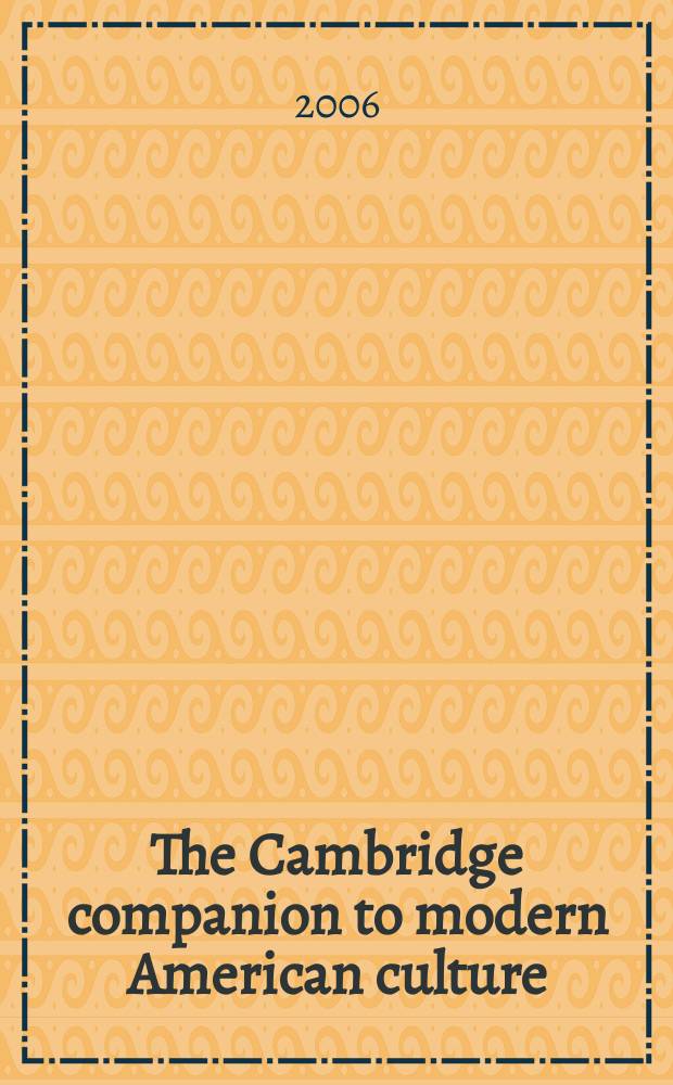 The Cambridge companion to modern American culture = Современная американская культура