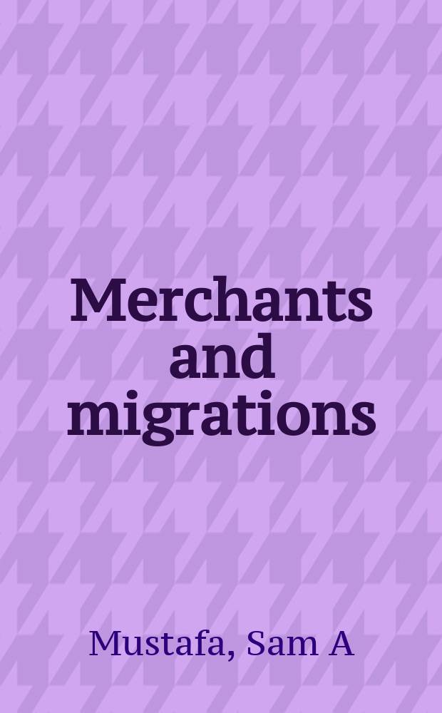 Merchants and migrations : Germans and Americans in connection, 1776-1835 = Торговля и миграция. Германия и Америка 1776 - 1835