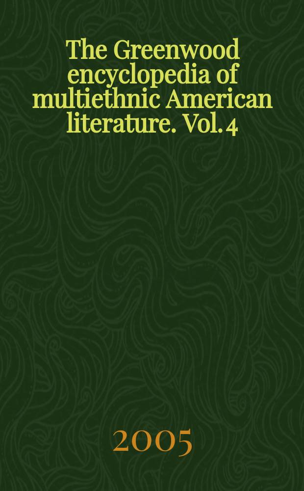 The Greenwood encyclopedia of multiethnic American literature. Vol. 4 : N - S