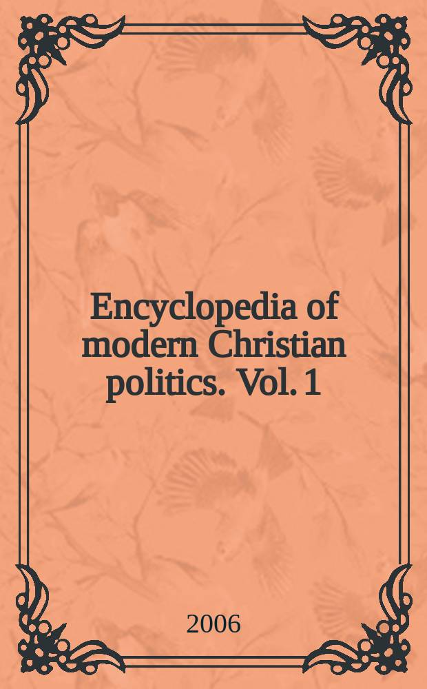 Encyclopedia of modern Christian politics. Vol. 1 : A - K