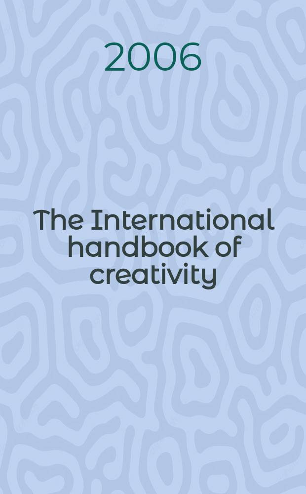 The International handbook of creativity = Международное руководство по творчеству