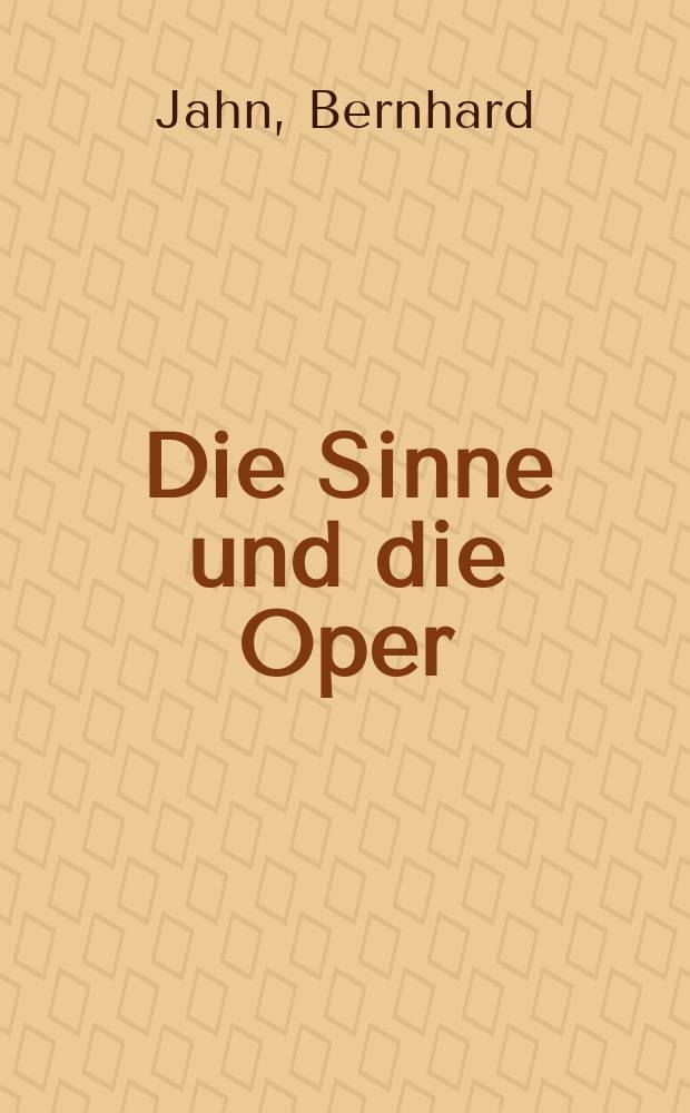 Die Sinne und die Oper : Sinnlichkeit und das Problem ihrer Versprachlichung im Musiktheater des nord-und mitteldeutschen Raumes (1680-1740) = Сознание и опера. Чувства и проблема их вербализации в музыкальном театре северной и центральной Германии (1680-1740)