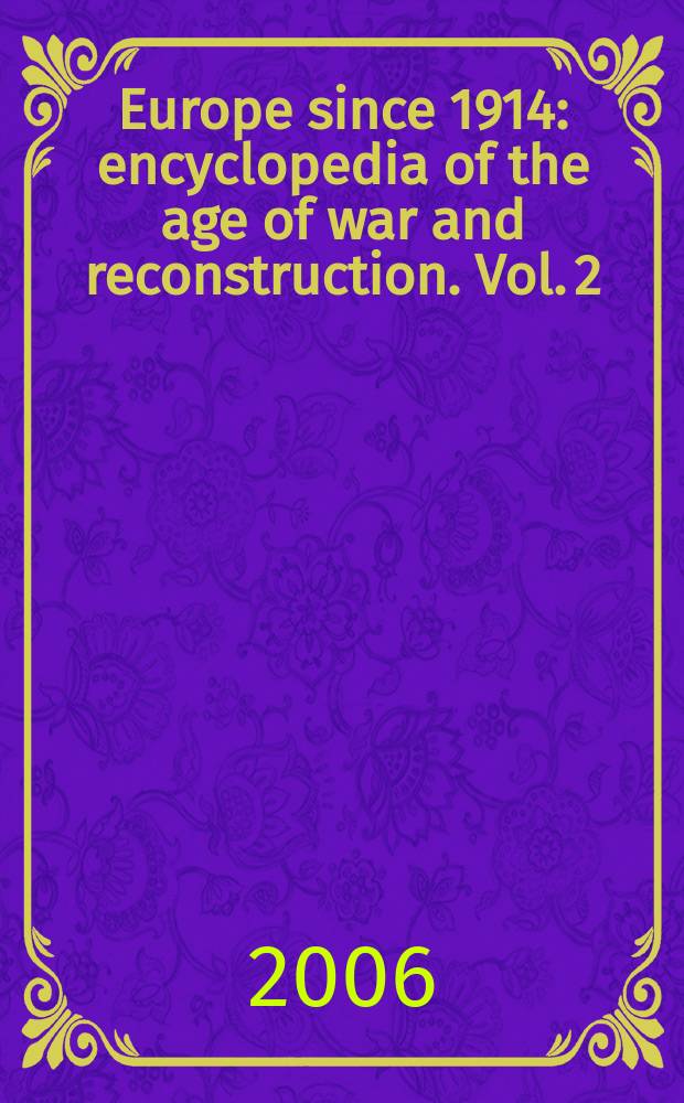 Europe since 1914 : encyclopedia of the age of war and reconstruction. Vol. 2 : Child care to Futurism