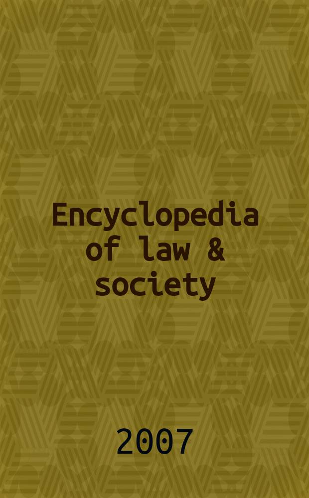 Encyclopedia of law & society : American and global perspectives. 2