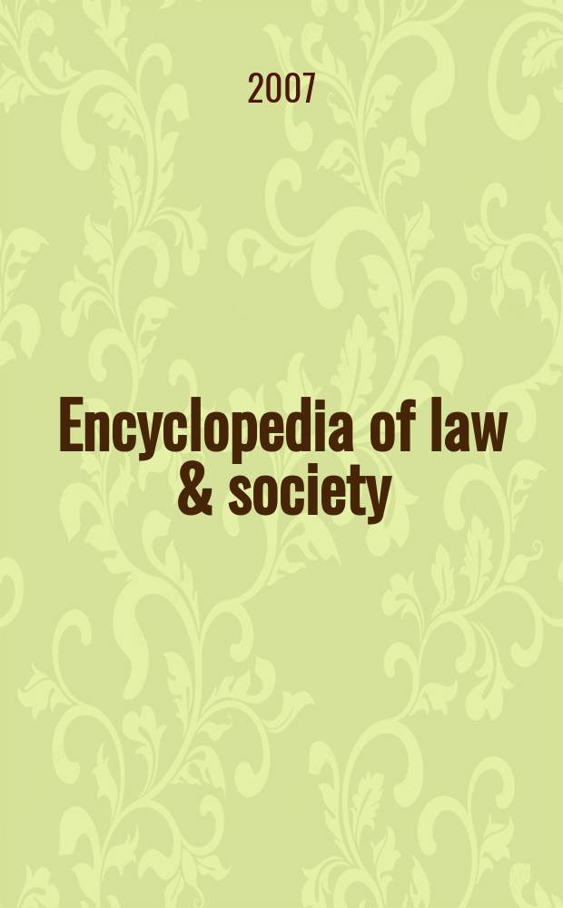 Encyclopedia of law & society : American and global perspectives. 3