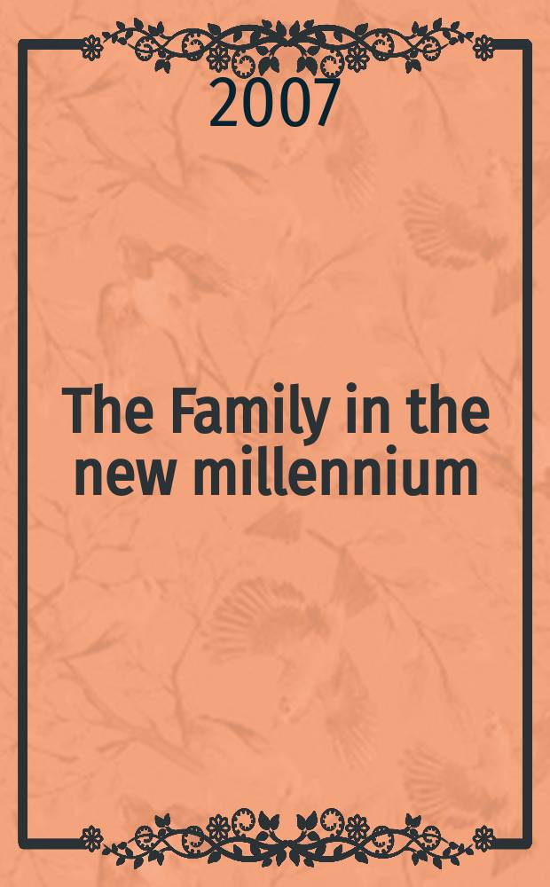 The Family in the new millennium : world voices supporting the "natural" clan. Vol. 3 : Strengthening the family