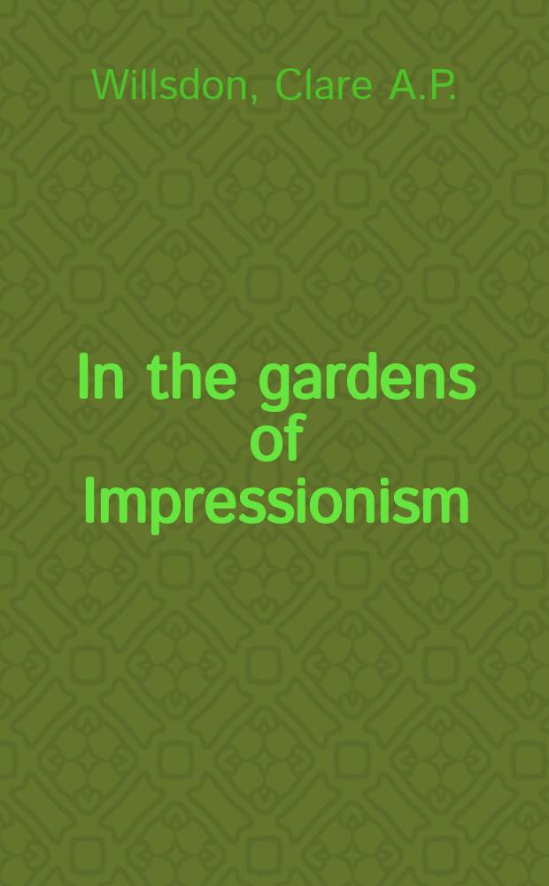 In the gardens of Impressionism = В садах импрессионизма