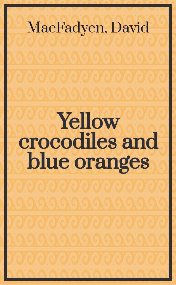 Yellow crocodiles and blue oranges : Russian animated film since World War Two = Желтый крокодил и голубые апельсины