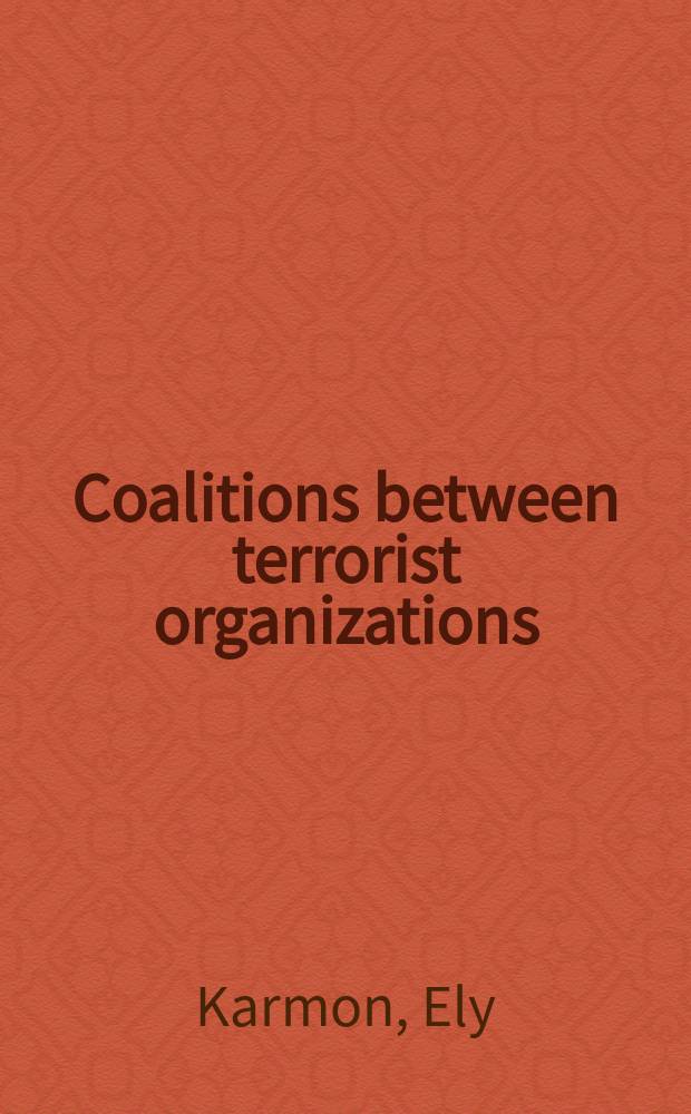 Coalitions between terrorist organizations : revolutionaries, nationalists and Islamists = Коалиции между террористическими организациями: Революционеры, националисты и исламисты