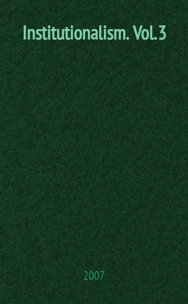 Institutionalism. Vol. 3