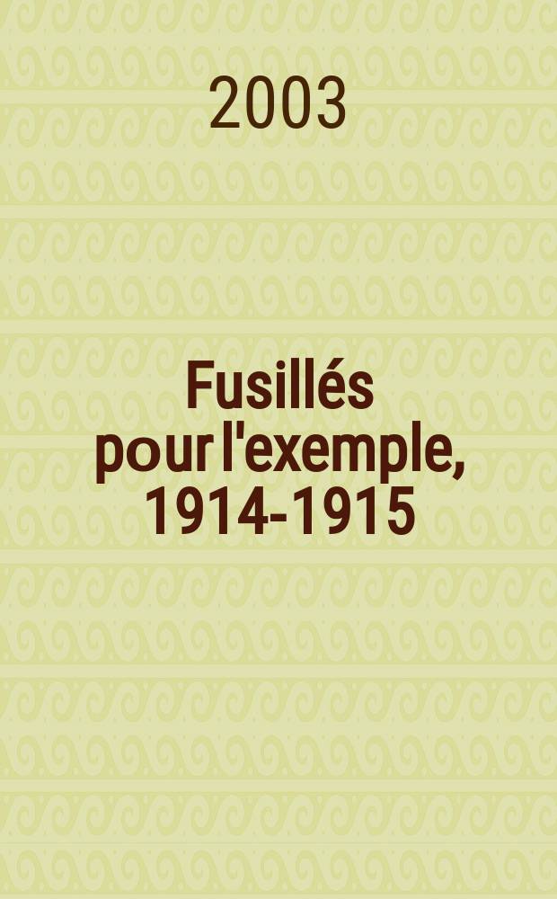 Fusill&eacute;s pоur l'exemple, 1914-1915 = Показательные расстрелы, 1914 - 1915