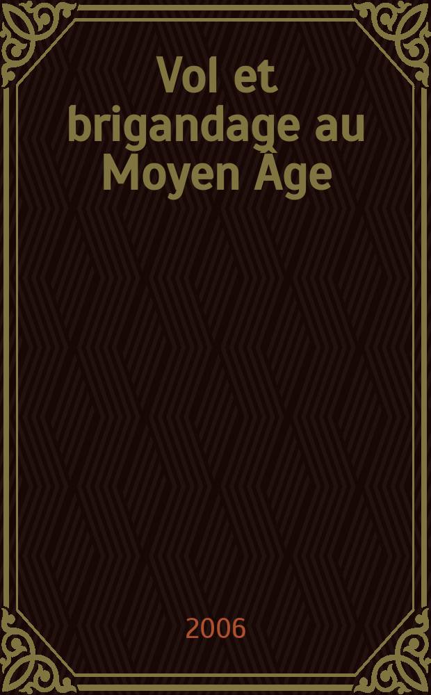 Vol et brigandage au Moyen Âge = Воры и разбойники в средние века