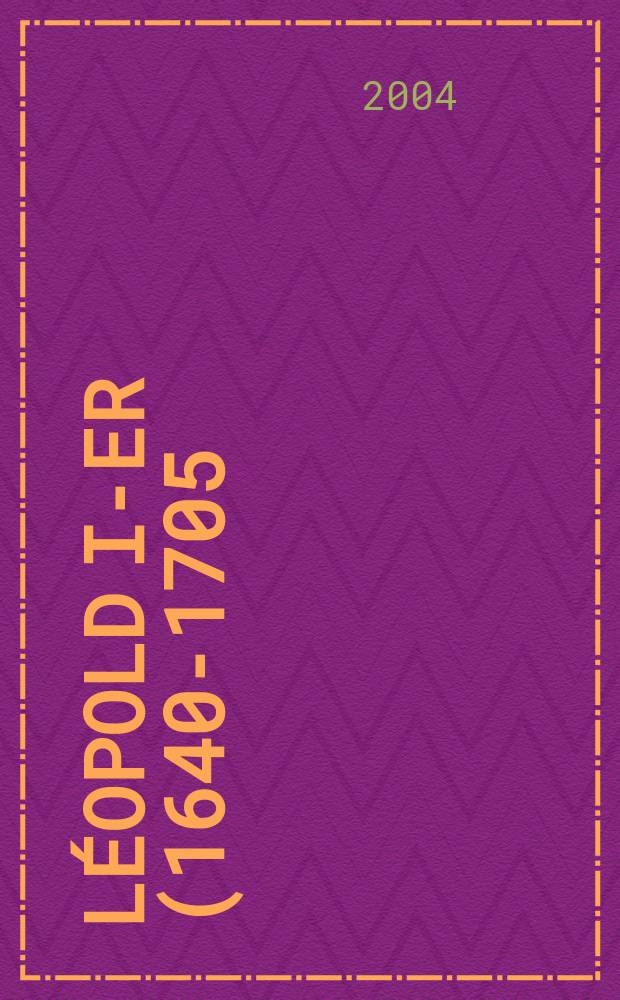 Léopold I-er (1640-1705) : fondateur de la puissance autrichienne = Леопольд I: основателья австрийской власти