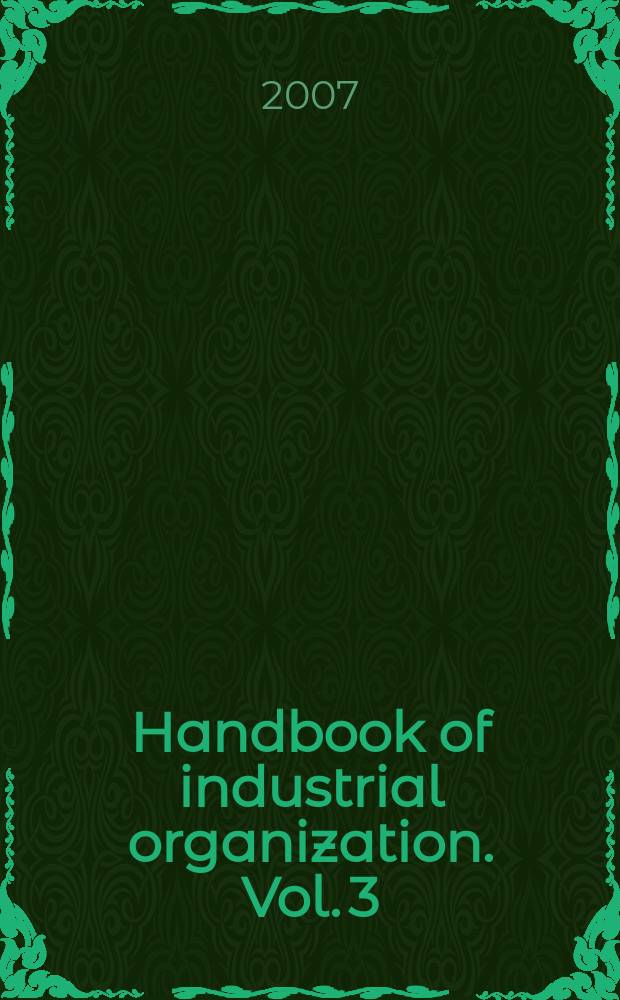 Handbook of industrial organization. Vol. 3