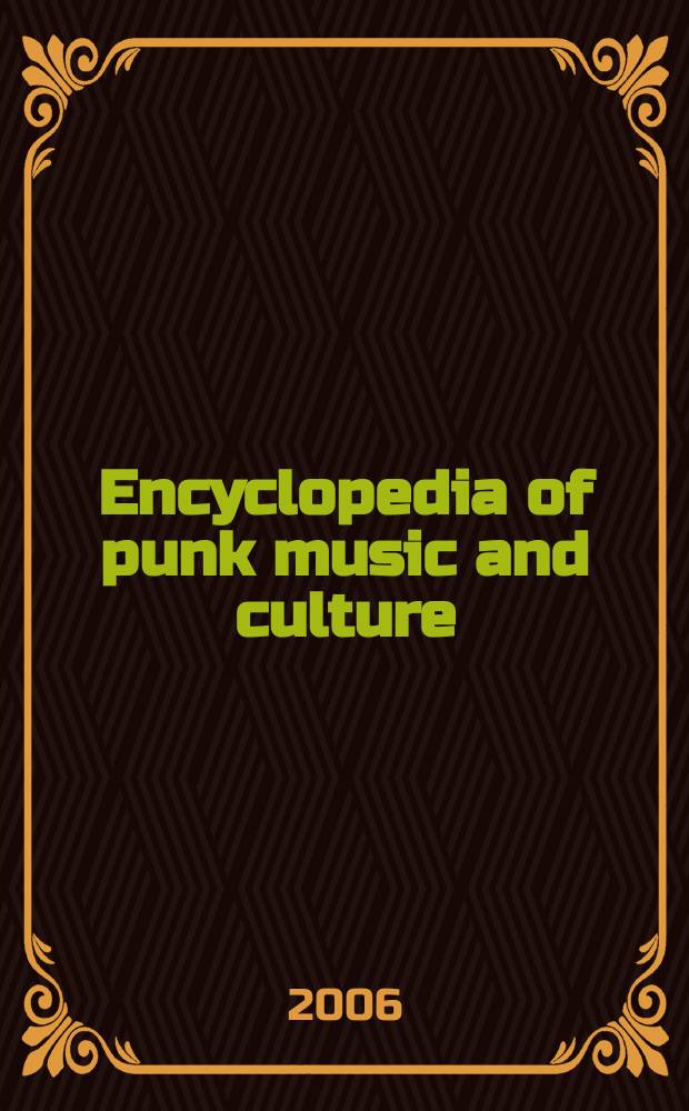 Encyclopedia of punk music and culture = Энциклопедия панк музыки и культуры
