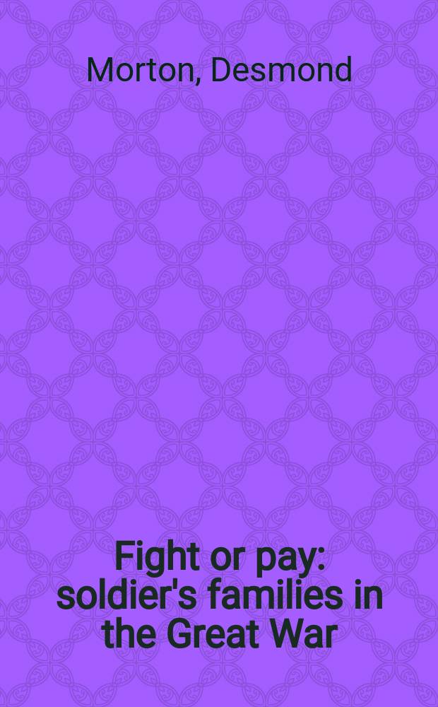 Fight or pay : soldier's families in the Great War = Борьба или вознаграждение: солдатские семьи в Великой войне