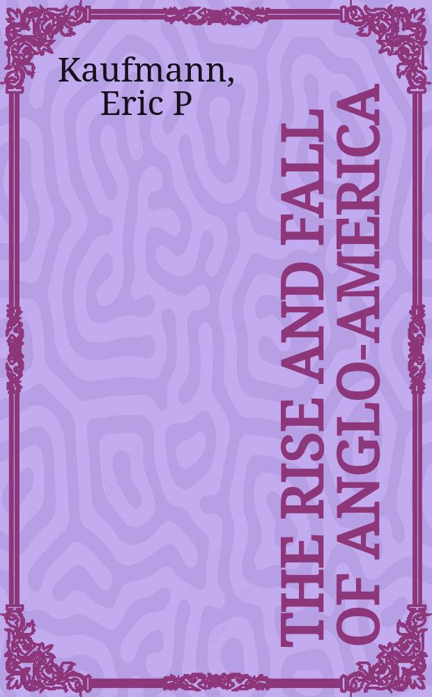 The rise and fall of Anglo-America = Подъем и падение Англо-Америки