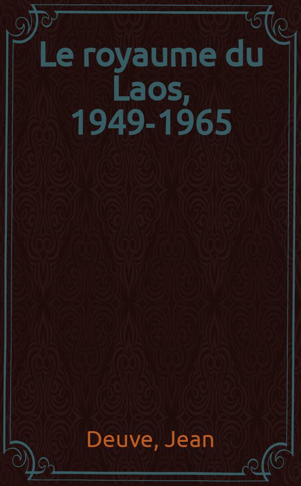 Le royaume du Laos, 1949-1965 : histoire événementielle de l'indépendance à la guerre américaine = Королевство Лаос, 1949-1965: История война за независимость с Америкой