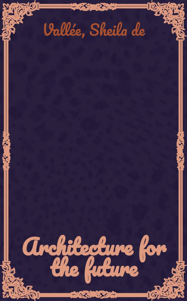 Architecture for the future = Архитектура будущего