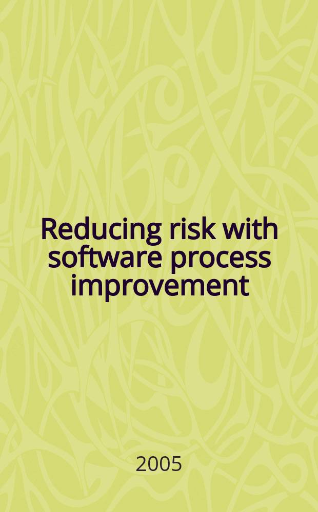 Reducing risk with software process improvement