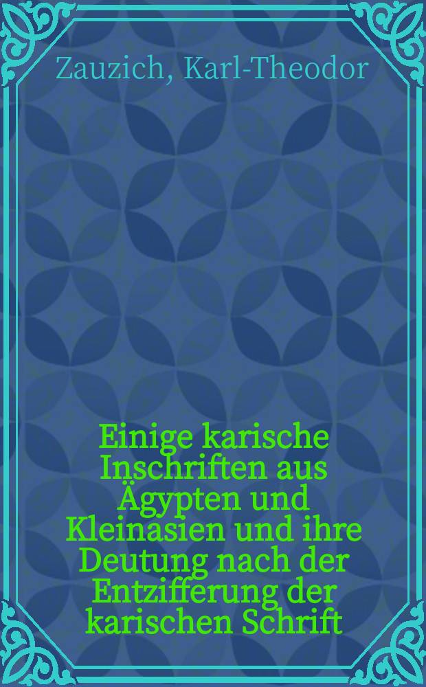 Einige karische Inschriften aus Ägypten und Kleinasien und ihre Deutung nach der Entzifferung der karischen Schrift = Несколько карийских надписей из Египта и Малой Азии и их толкование после расшифровки карийского письма