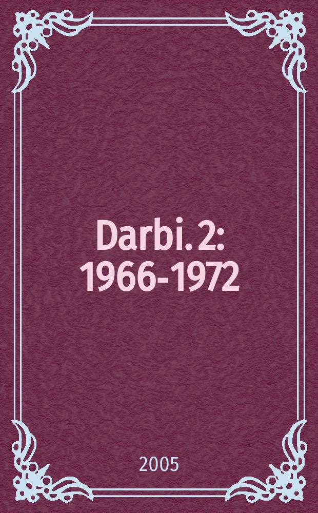 Darbi. [2] : 1966-1972