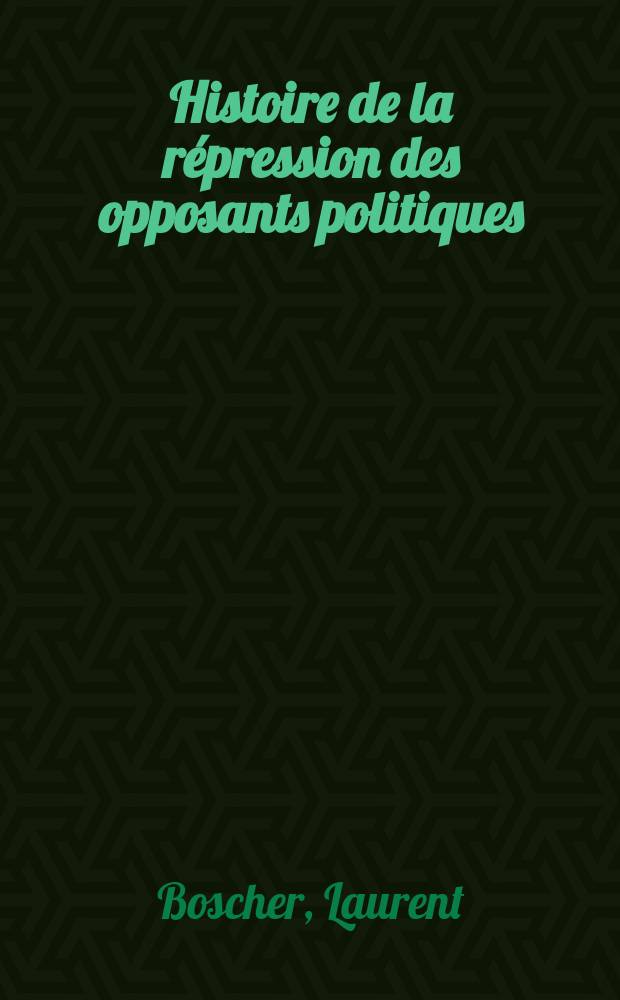 Histoire de la répression des opposants politiques (1792-1848) : la justice des vainqueurs = История политических репрессий (1792-1848): справедливость смертников