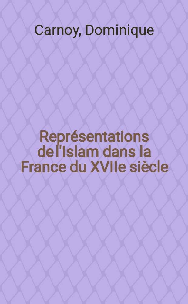 Représentations de l'Islam dans la France du XVIIe siècle : la ville des tentations = Представления об исламе во Франции XVII в.: Мир искушений