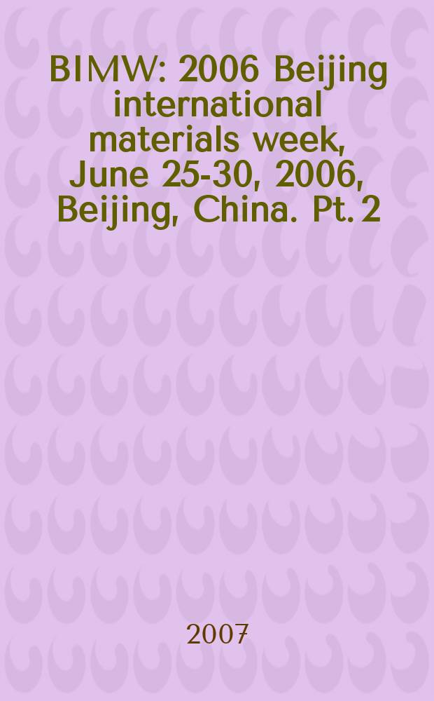 2006 BIMW : 2006 Beijing international materials week, June 25-30, 2006, Beijing, China. Pt. 2 : Aluminium materials