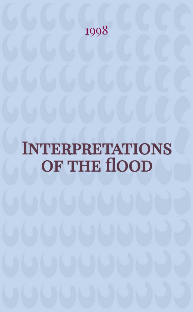 Interpretations of the flood : papers from a Conference, University of Groningen, 17-18 June, 1996 = Интерпретация Всемирного потопа