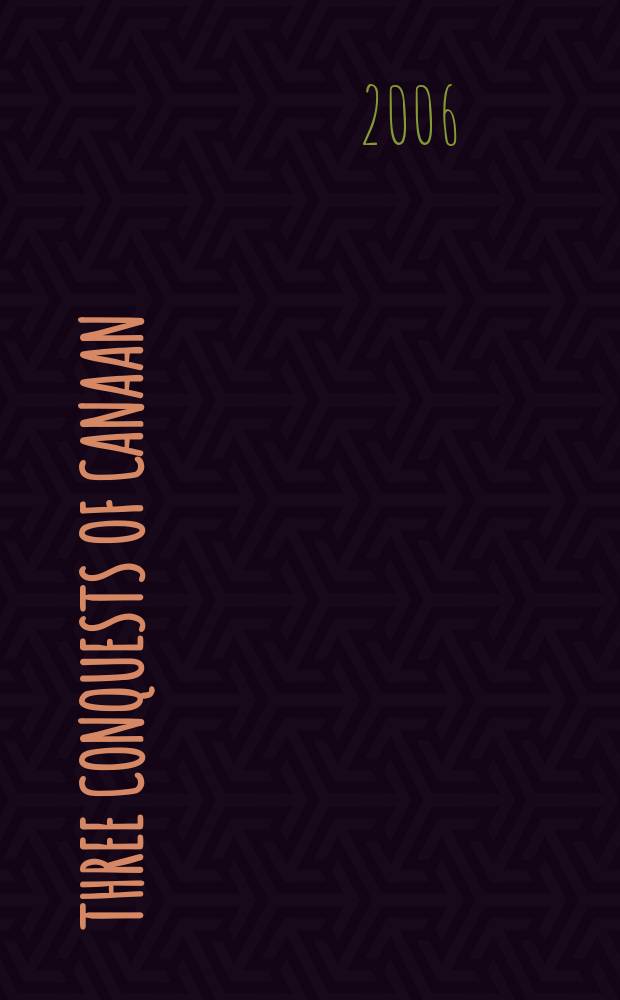 Three conquests of Canaan : a comparative study of two Egyptian military campaigns and Joshua 10-12 in the light of recent archeological evidence = Три захвата Ханаана: современное изучение египетских военных кампаний и Иисуса Навина 10-12 в свете новейших археологических исследований