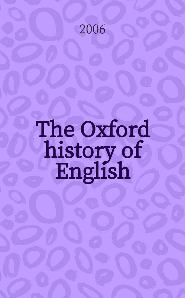 The Oxford history of English = История английского языка