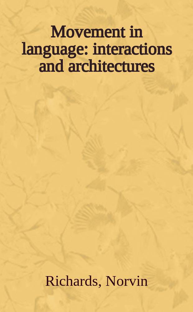 Movement in language : interactions and architectures = Динимика языка