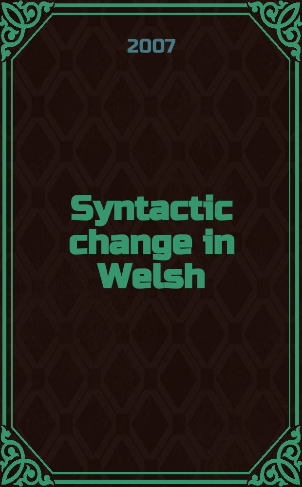 Syntactic change in Welsh : a study of the loss of verb-second = Синтаксические изменения в уэльском языке