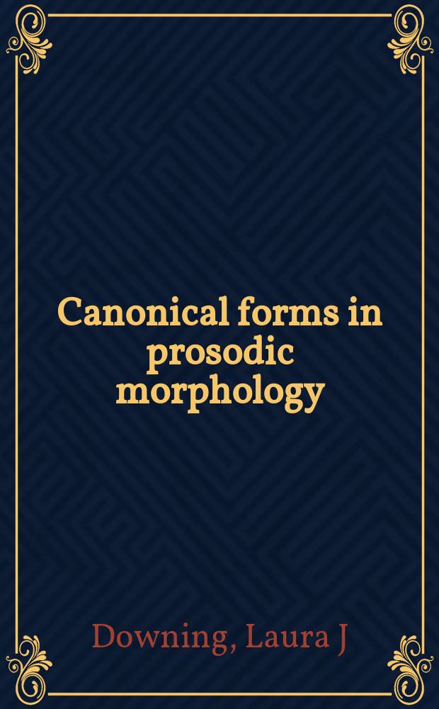 Canonical forms in prosodic morphology = Канонические формы в просодической морфологии