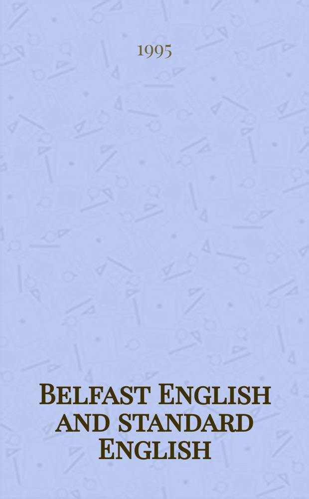Belfast English and standard English : dialect variation and parameter setting = Английский язык в Северной Ирландии(Белфаст) и стандартный английский язык