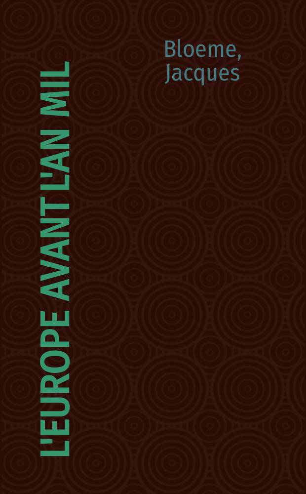 L'Europe avant l'an mil = Европа за 1000 лет