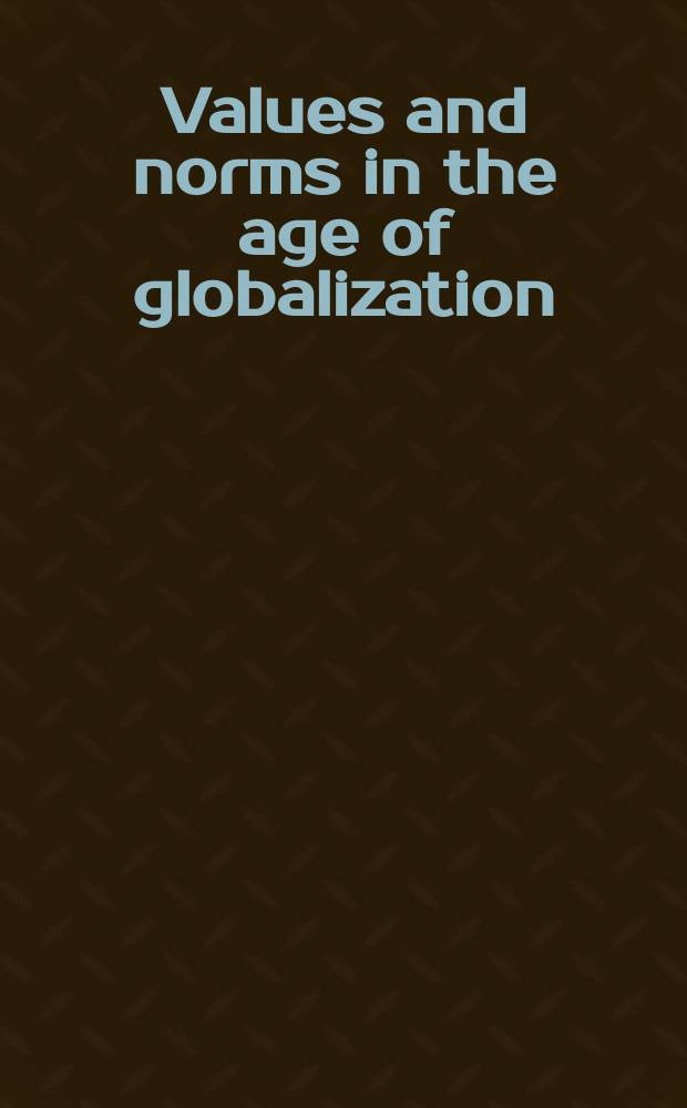 Values and norms in the age of globalization = Ценность и нормы в прошлой глобализации