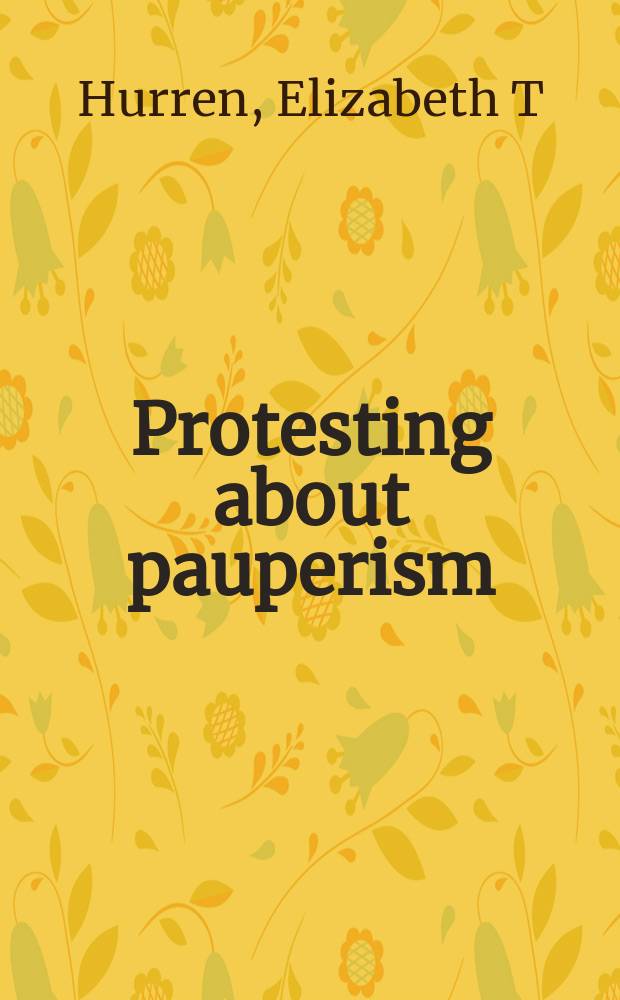 Protesting about pauperism : poverty, politics and poor relief in late-Victorian England, 1870-1900 = Протесты против пауперизма: бедность, политика и помощь бедным в поздне-викторианской Англии, 1870-1900